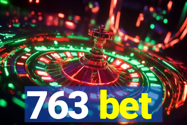 763 bet